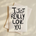 I JUST REALLY LOVE YOU