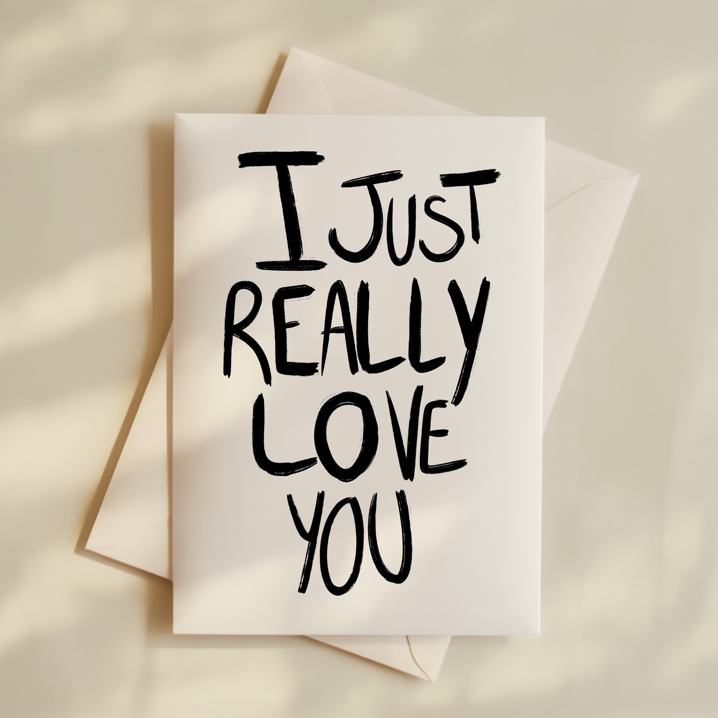 I JUST REALLY LOVE YOU