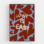 LOVIN’ IS EASY