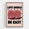 LOVE SHOULD BE EASY