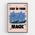 STAY IN YOUR MAGIC
