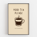 MORE TEA PLEASE