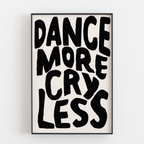 DANCE MORE CRY LESS