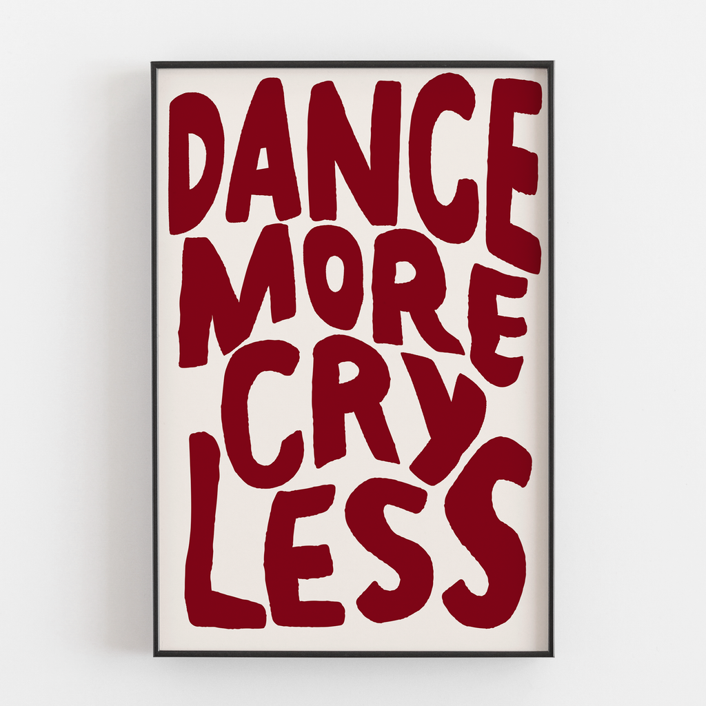 DANCE MORE CRY LESS