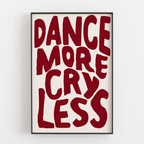 DANCE MORE CRY LESS
